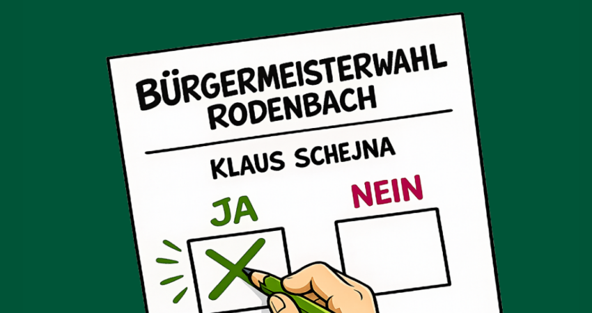 Wahlempfehlung zur Bürgermeisterwahl in Rodenbach Grafik zur Bürgermeisterwahl in Rodenbach: Ein stilisierter Stimmzettel mit dem Namen Klaus Schejna zeigt ein angekreuztes „Ja“-Feld. Darüber steht: „Unsere Wahlempfehlung – für ein soziales & demokratisches Miteinander“.